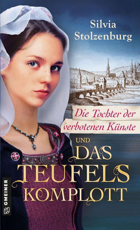 Titel: „Die Tochter der verbotenen Künste und das Teufelskomplott“. Autorin: Silvia Stolzenburg. Eine Frau in historischer Kleidung.