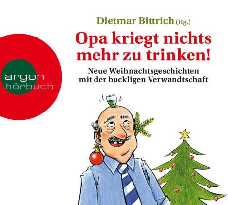 Dietmar Bittrich: Opa kriegt nichts mehr zu trinken!, 2 CDs