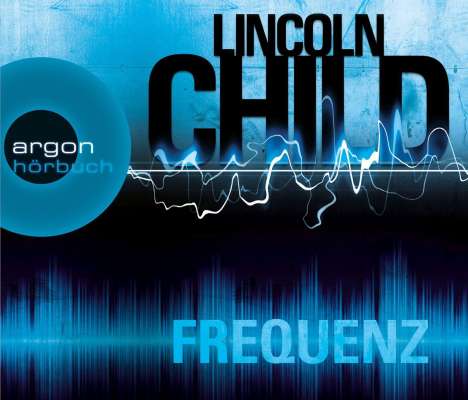 Lincoln Child: Frequenz, 6 CDs