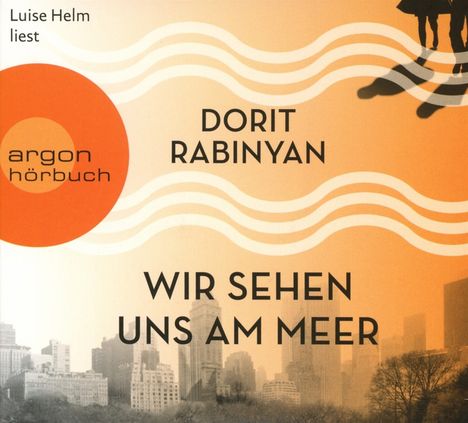 Dorit Rabinyan: Wir sehen uns am Meer, 7 CDs