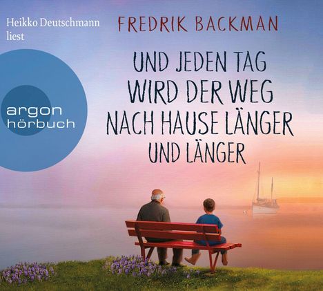 Fredrik Backman: Und jeden Tag wird der Weg nach Hause länger und länger, CD