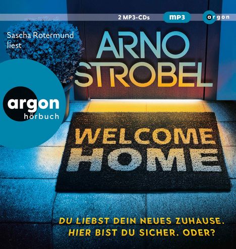 Arno Strobel: Welcome Home - Du liebst dein neues Zuhause. Hier bist du sicher. Oder?, 2 MP3-CDs