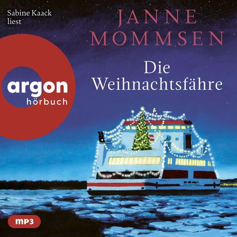 "Sabine Kaack liest", "Janne Mommsen", "Die Weihnachtsfähre", "argon hörbuch", "mp3". Eine beleuchtete Fähre mit Tannenbaum.