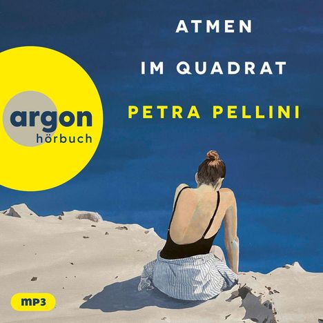 ATMEN IM QUADRAT, PETRA PELLINI, argon hörbuch. Illustration: Frau am Strand mit Rücken zur Betrachterin.