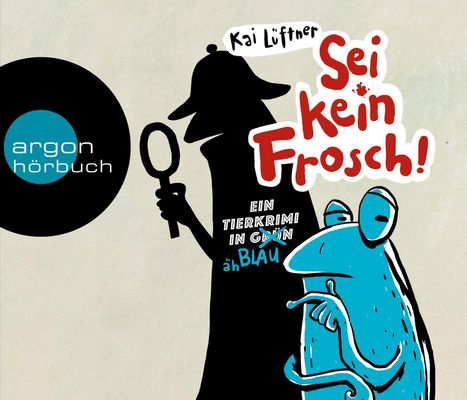 Kai Lüftner: Sei kein Frosch!, CD