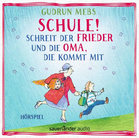 Gudrun Mebs: Schule! schreit der Frieder, und die Oma, die kommt mit, CD