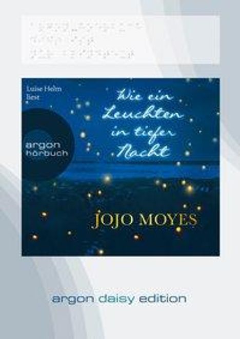 Jojo Moyes: Wie ein Leuchten in tiefer Nacht (DAISY Edition), CD
