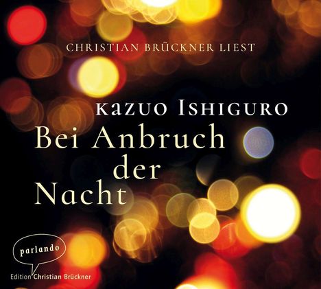 Kazuo Ishiguro: Bei Anbruch der Nacht, CD
