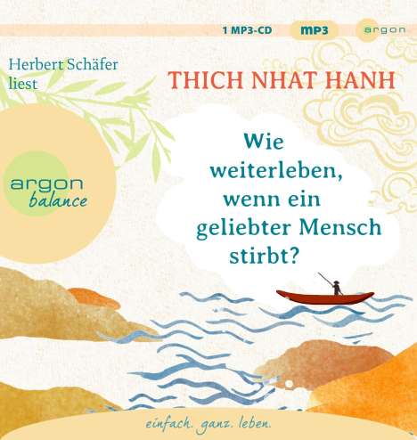Tich Nhat Hanh: Wie weiterleben, wenn ein geliebter Mensch stirbt?, MP3-CD