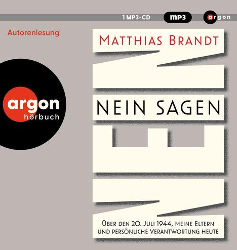 Matthias Brandt, "Nein sagen". Über den 20. Juli 1944, meine Eltern und Verantwortung heute. Argon Logo.