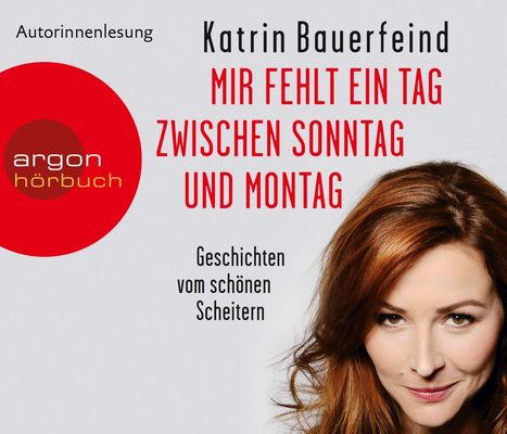 Katrin Bauerfeind: Mir fehlt ein Tag zwischen Sonntag und Montag (Hörbestseller), 3 CDs