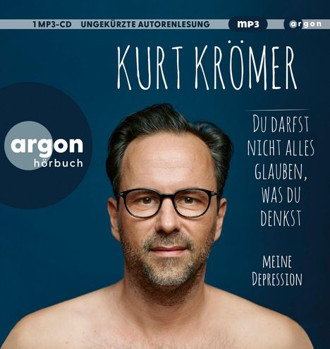 Kurt Krömer: Du Darfst Nicht Alles Glauben,Was Du Denkst, MP3-CD