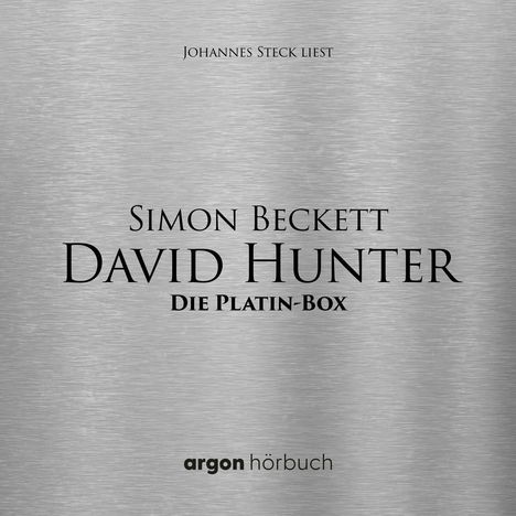 "Johannes Steck liest, Simon Beckett, David Hunter, Die Platin-Box." Hintergrund in gebürsteter Metalloptik. Unten: argon hörbuch.