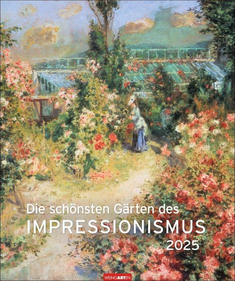 Die schönsten Gärten des Impressionismus Edition Kalender 2025, Kalender