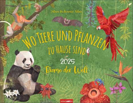 Aschwanden-Vilaça Juliana: Wo Tiere und Pflanzen zu Hause sind Kalender 2025 - Biome der Welt, Kalender