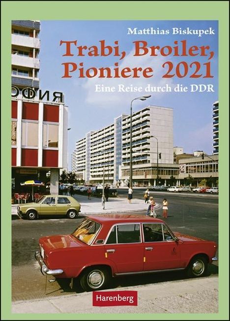 Matthias Biskupek: Biskupek, M: Trabi, Broiler, Pioniere 2021, Kalender