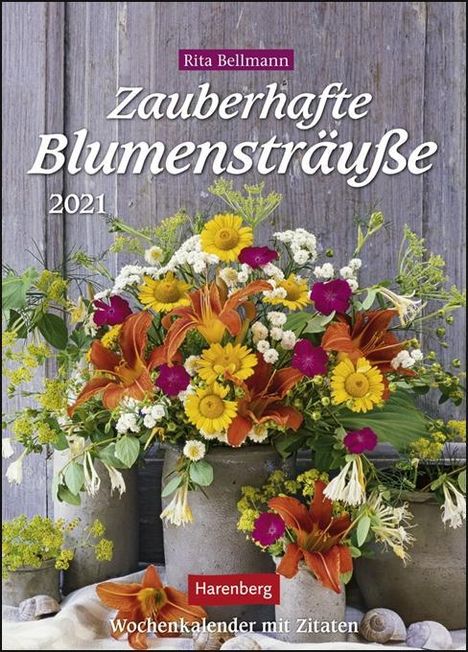 Rita Bellmann: Bellmann, R: Zauberhafte Blumensträuße - Kalender 2021, Kalender