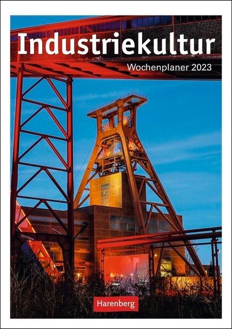 Henning Aubel: Industriekultur Wochenplaner 2023, Kalender