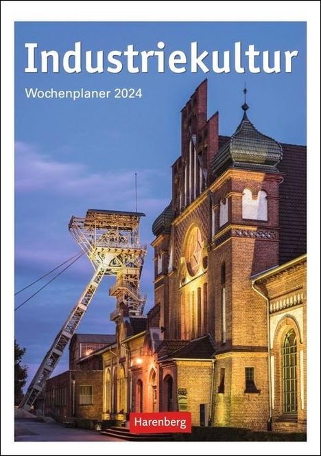 Henning Aubel: Aubel, H: Industriekultur Wochenplaner 2024, Kalender
