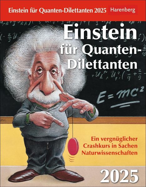 Ilja Rückmann: Einstein für Quanten-Dilettanten Tagesabreißkalender 2025 - Ein vergnüglicher Crashkurs in Sachen Naturwissenschaften, Kalender