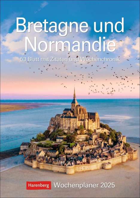 Ulrike Issel: Bretagne und Normandie Wochenplaner 2025 - 53 Blatt mit Zitaten und Wochenchronik, Kalender