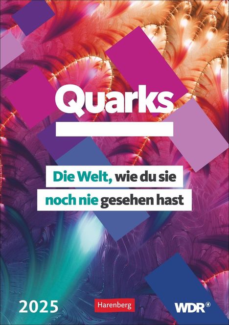 Quarks. Die Welt, wie du sie noch nie gesehen hast Wochenplaner 2025, Kalender