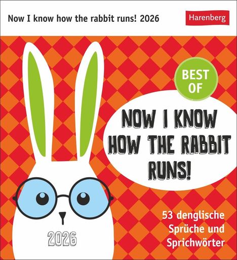 Now I know how the rabbit runs Postkartenkalender 2026 - 53 denglische Sprüche und Sprichwörter, Kalender