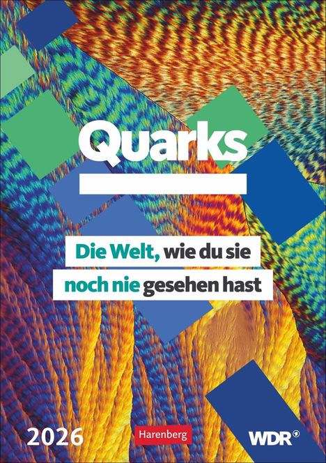 Quarks. Die Welt, wie du sie noch nie gesehen hast Wochenplaner 2026, Kalender