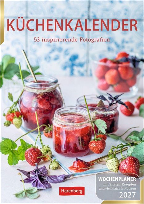 KÜCHENKALENDER. 53 inspirierende Fotografien. Wochenplaner 2027. Marmeladengläser, frische Erdbeeren, dekorativer Hintergrund.
