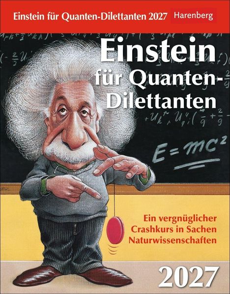 "Einstein für Quanten-Dilettanten. Ein vergnüglicher Crashkurs. 2027." Karikatur von Einstein mit Kreidetafel.