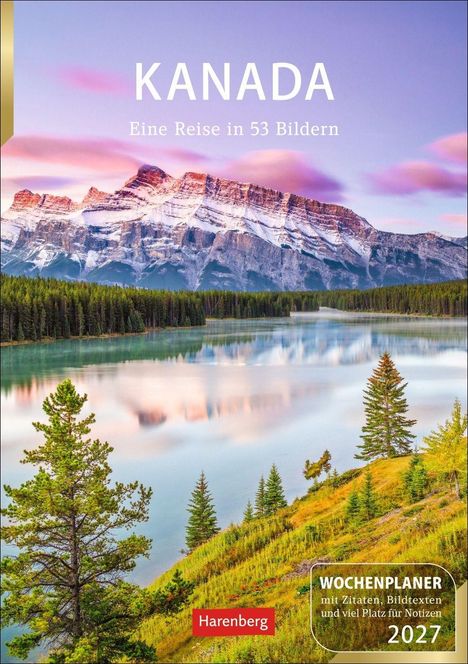 Text: Kanada, Eine Reise in 53 Bildern, Wochenplaner 2027. Bild von Bergen, Wald und einem ruhigen See bei Sonnenuntergang.