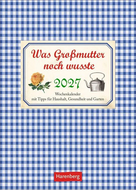 „Was Großmutter noch wusste 2027“; Wochenkalender mit Haushaltstipps, orange Rose und Teekessel-Illustration. 