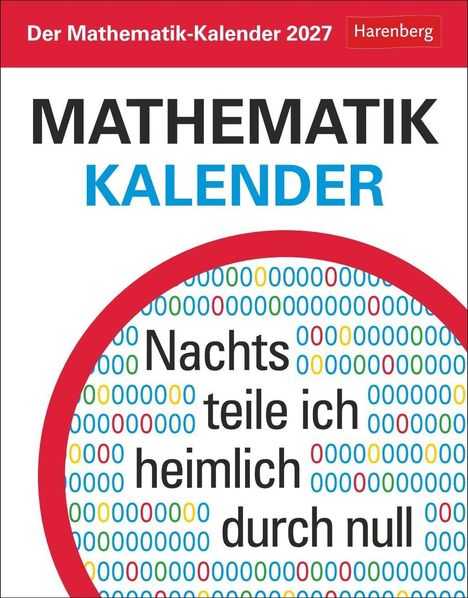Der Mathematik-Kalender 2027. Text: "Nachts teile ich heimlich durch null" über Zahlenmuster in bunten Farben.