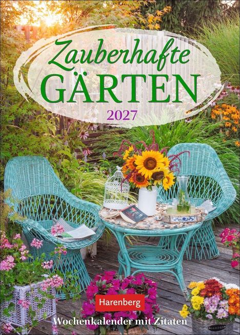 „Zauberhafte Gärten 2027“, Harenberg Wochenkalender. Rattanmöbel, bunte Blumen, grüne Pflanzen, stimmungsvolle Gartenszene.