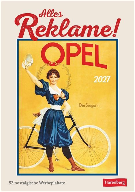 "Alles Reklame! Opel 2027. Die Siegerin. 53 nostalgische Werbeplakate. Illustration einer Frau mit Fahrrad."