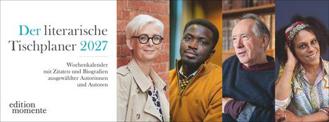 „Der literarische Tischplaner 2027. Wochenkalender mit Zitaten und Biografien ausgewählter Autorinnen und Autoren.“ Vier Porträts.
