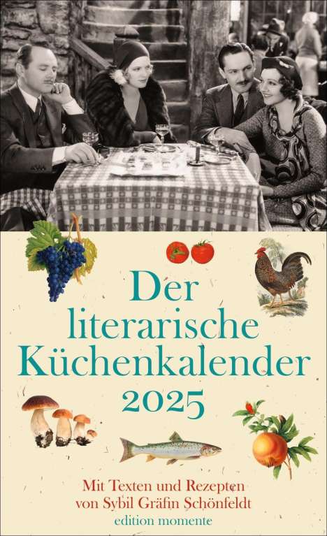 Sybil Gräfin Schönfeldt: Der literarische Küchenkalender Wochenkalender 2025, Kalender