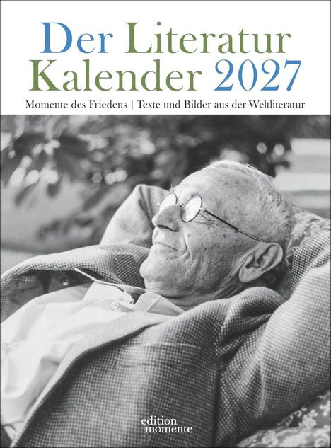 „Der Literatur Kalender 2027: Momente des Friedens | Texte und Bilder aus der Weltliteratur“. Ein Mann liegt entspannt.