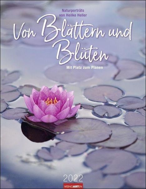 Heilke Heller: Heller, H: Von Blättern &amp; Blüten Kalender 2022, Kalender