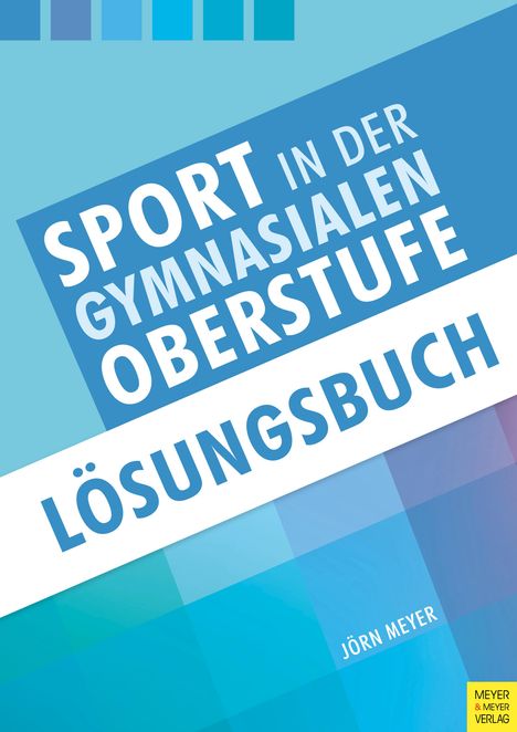 Jörn Meyer: Sport in der gymnasialen Oberstufe: Lösungsbuch, Buch