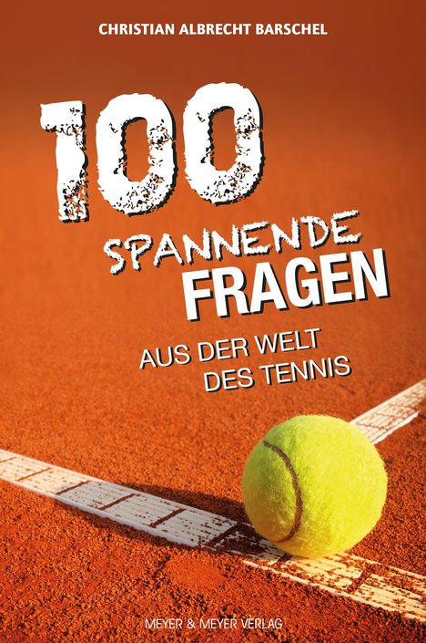 Christian Albrecht Barschel: 100 spannende Fragen aus der Welt des Tennis, Buch