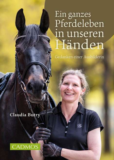 Claudia Butry: Butry, C: Ein ganzes Pferdeleben in unseren Händen, Buch