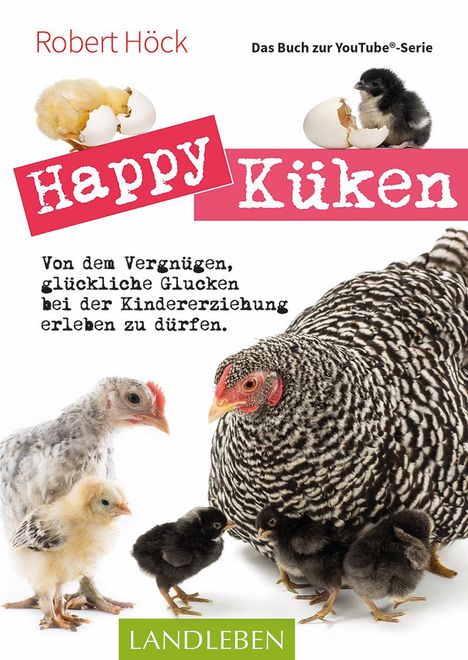 Robert Höck: Happy Küken . Das Buch zur YouTube-Serie, Buch