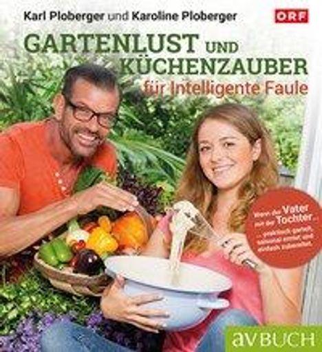 Karl Ploberger: Gartenlust und Küchenzauber, Buch