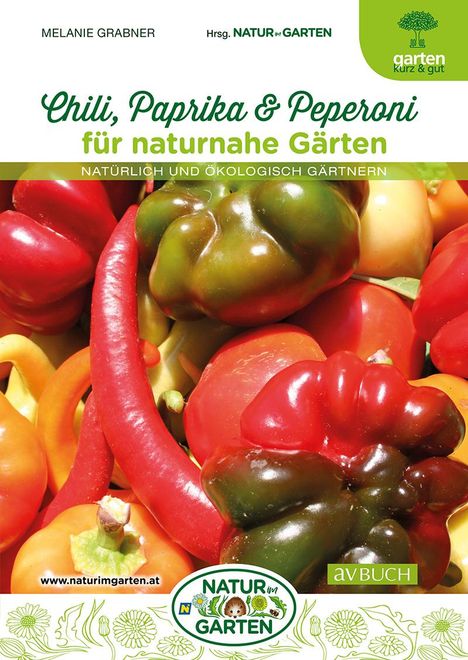 Melanie Grabner: Chili, Paprika &amp; Peperoni für naturnahe Gärten, Buch