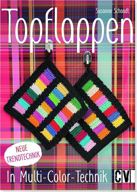 Susanne Schaadt: Schaadt, S: Topflappen in Multi-Color-Technik, Buch