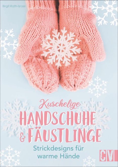 Birgit Rath-Israel: Kuschelige Handschuhe &amp; Fäustlinge, Buch