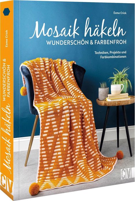 Esme Crick: Mosaik häkeln - wunderschön und farbenfroh, Buch