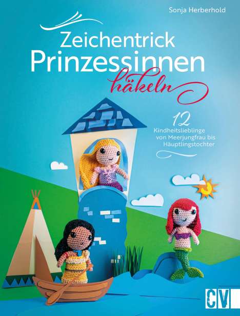Sonja Herberhold: Zeichentrick-Prinzessinnen häkeln, Buch