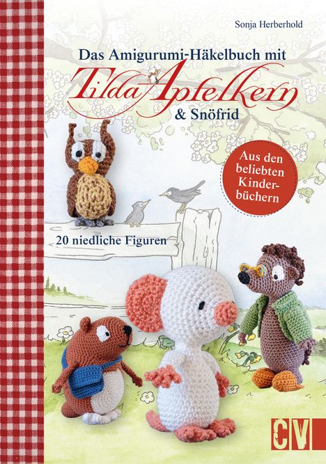 Sonja Herberhold: Das Amigurumi-Häkelbuch mit Tilda Apfelkern &amp; Snöfrid, Buch